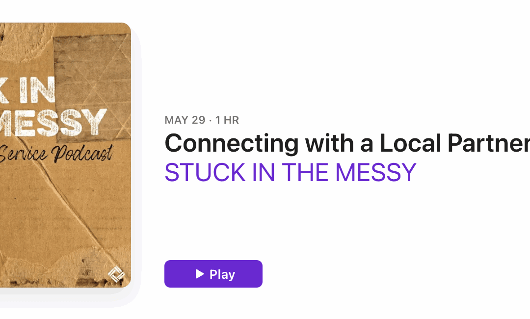 Stuck in the Messy: Life Center Partner